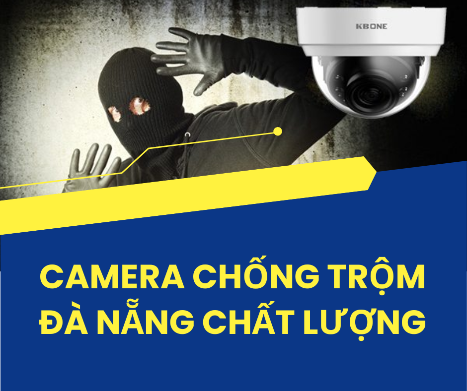 Camera chống trộm Đà Nẵng giá rẻ, chất lượng